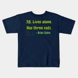 38. Lives alone. Has three cats. Funny Kids T-Shirt